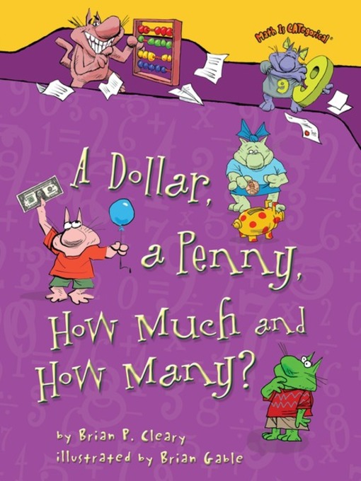 Title details for A Dollar, a Penny, How Much and How Many? by Brian P. Cleary - Available